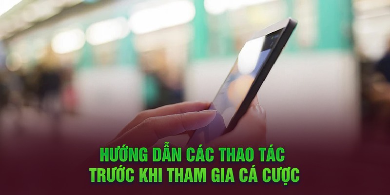 Các bước tham gia cá cược