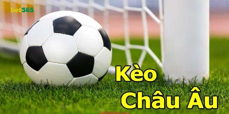 Kinh nghiệm chơi kèo châu Âu 