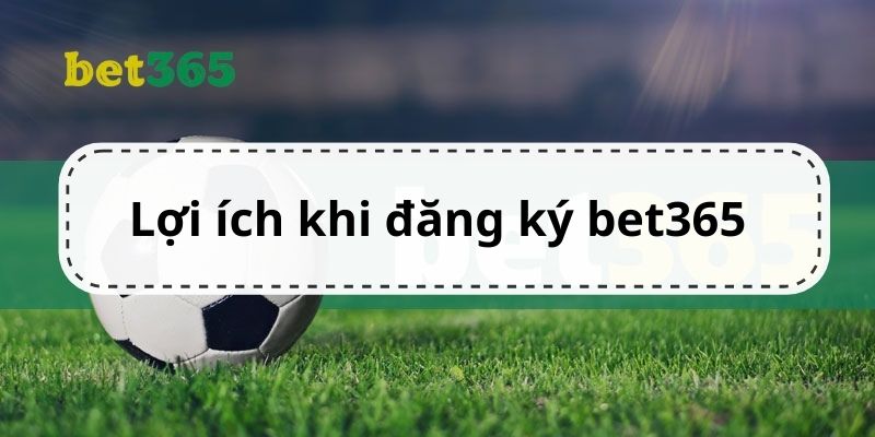 Ưu đãi hội viên Bet365